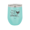 Always Time for Another Wine - Laser Engraved Stainless Steel Drinkware - 2111 -
