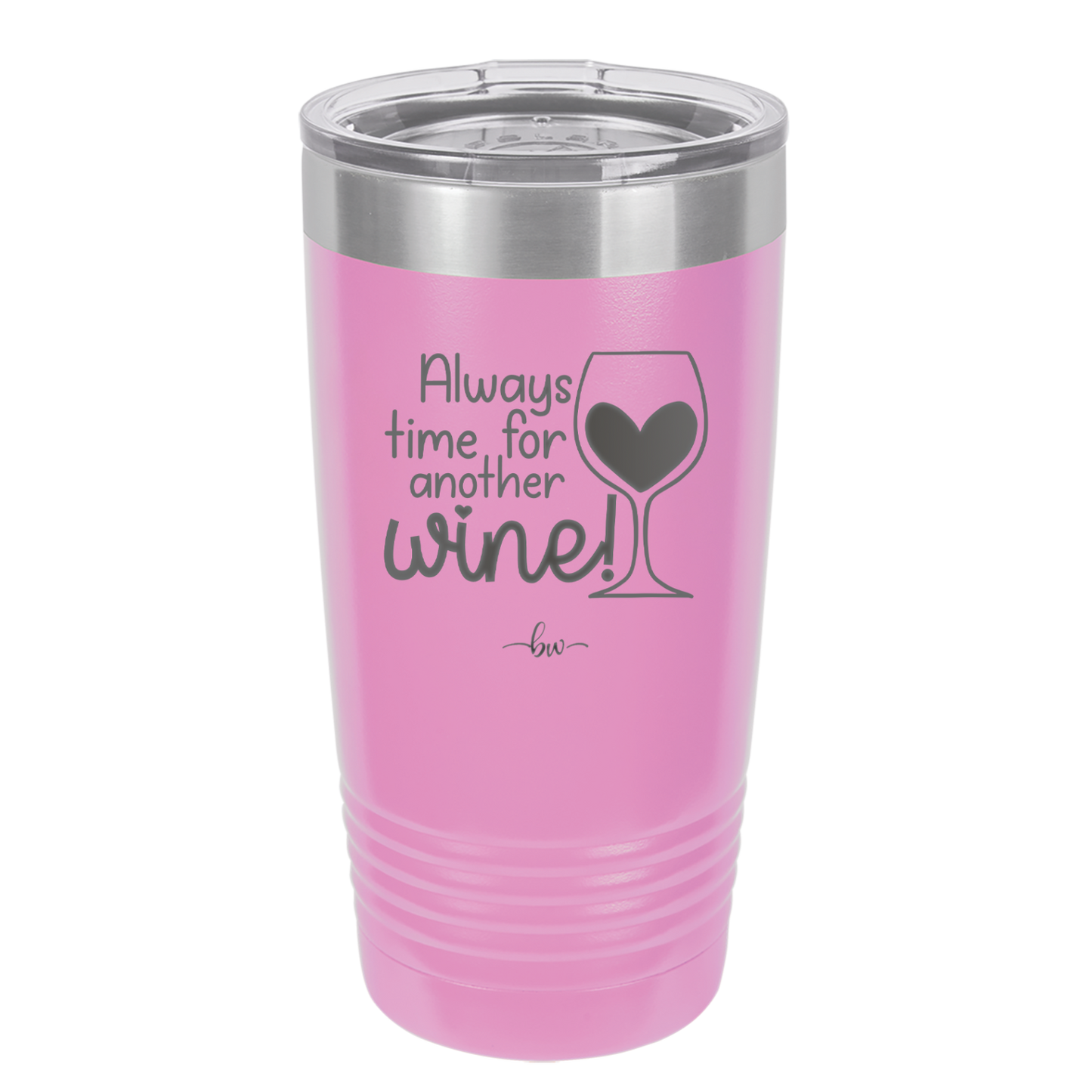 Always Time for Another Wine - Laser Engraved Stainless Steel Drinkware - 2111 -