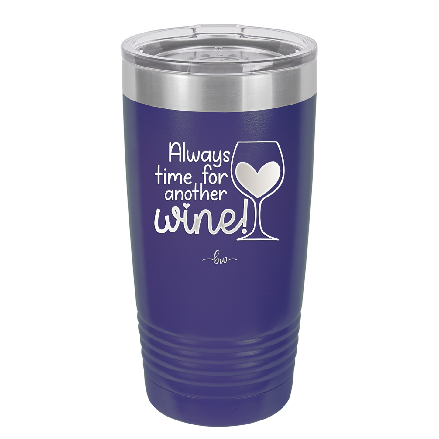 Always Time for Another Wine - Laser Engraved Stainless Steel Drinkware - 2111 -