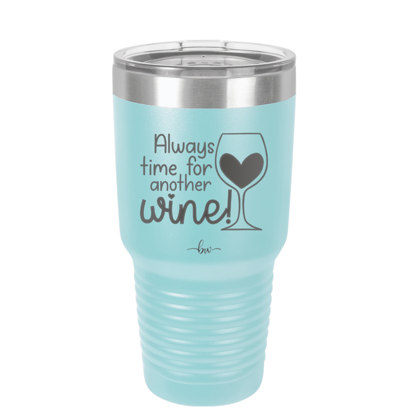 Always Time for Another Wine - Laser Engraved Stainless Steel Drinkware - 2111 -