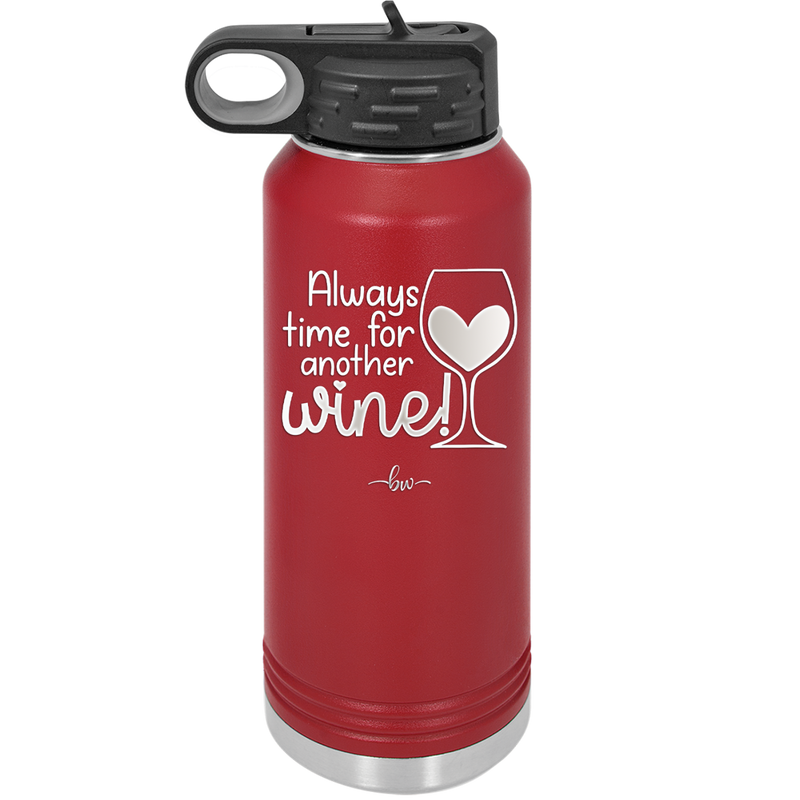 Always Time for Another Wine - Laser Engraved Stainless Steel Drinkware - 2111 -