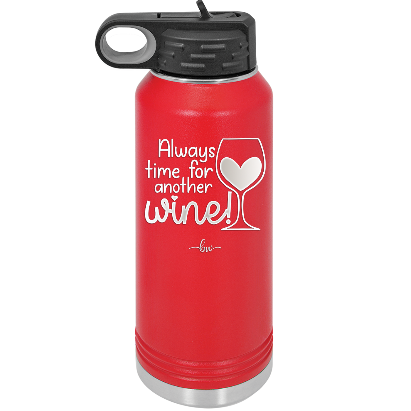 Always Time for Another Wine - Laser Engraved Stainless Steel Drinkware - 2111 -