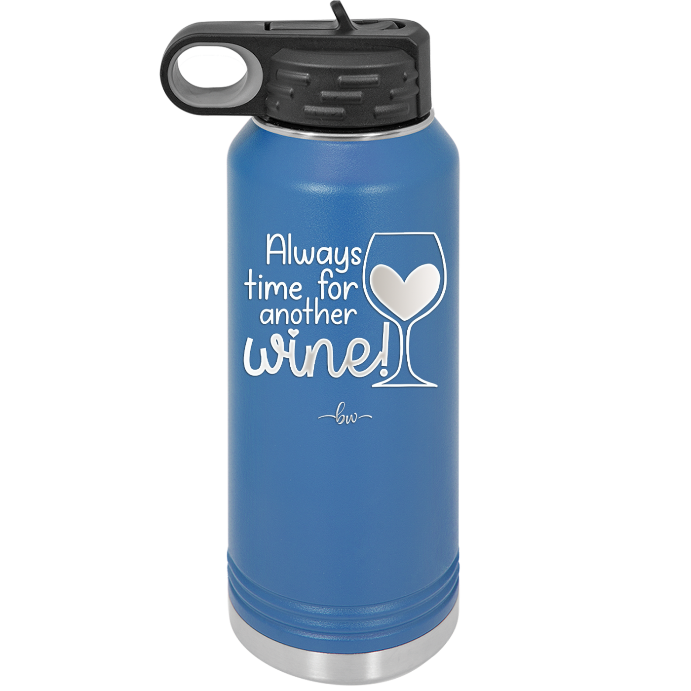Always Time for Another Wine - Laser Engraved Stainless Steel Drinkware - 2111 -