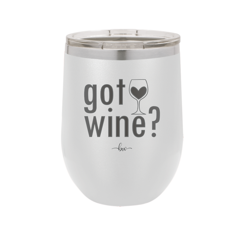 Got Wine - Laser Engraved Stainless Steel Drinkware - 2112 -