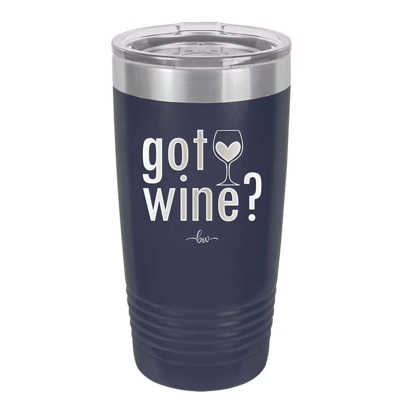 Got Wine - Laser Engraved Stainless Steel Drinkware - 2112 -