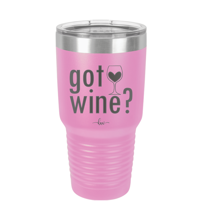 Got Wine - Laser Engraved Stainless Steel Drinkware - 2112 -