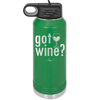 Got Wine - Laser Engraved Stainless Steel Drinkware - 2112 -