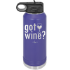 Got Wine - Laser Engraved Stainless Steel Drinkware - 2112 -