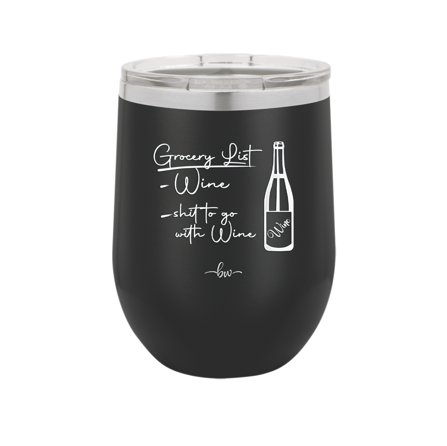 Grocery List Wine and Shit to Go with Wine - Laser Engraved Stainless Steel Drinkware - 2113 -