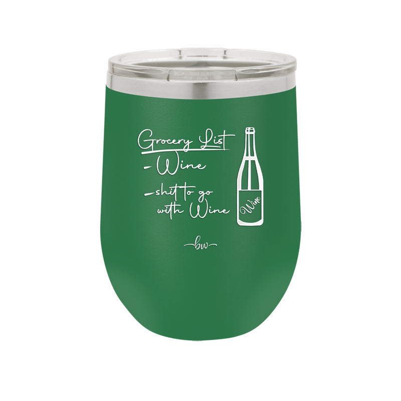 Grocery List Wine and Shit to Go with Wine - Laser Engraved Stainless Steel Drinkware - 2113 -