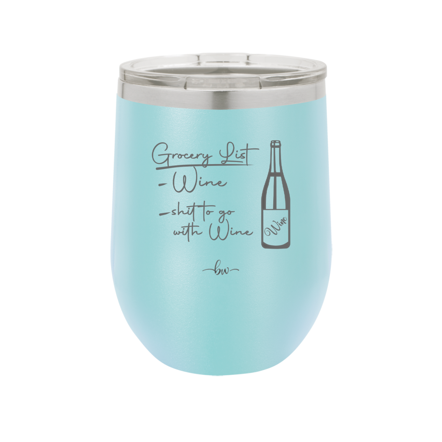 Grocery List Wine and Shit to Go with Wine - Laser Engraved Stainless Steel Drinkware - 2113 -