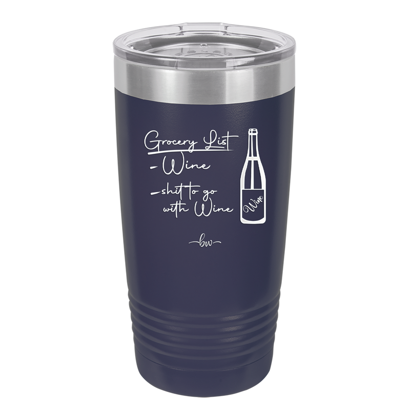 Grocery List Wine and Shit to Go with Wine - Laser Engraved Stainless Steel Drinkware - 2113 -