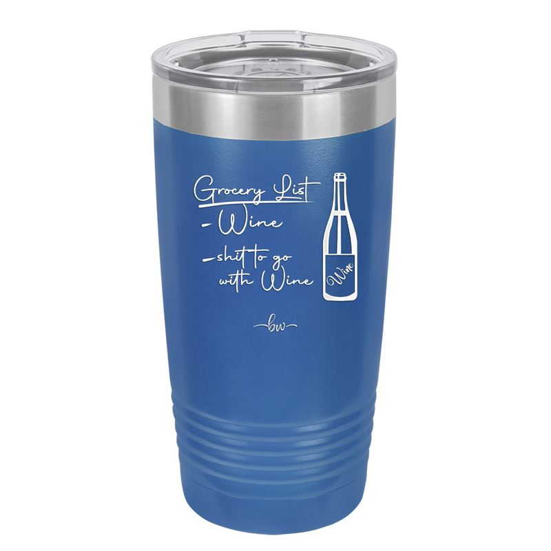 Grocery List Wine and Shit to Go with Wine - Laser Engraved Stainless Steel Drinkware - 2113 -