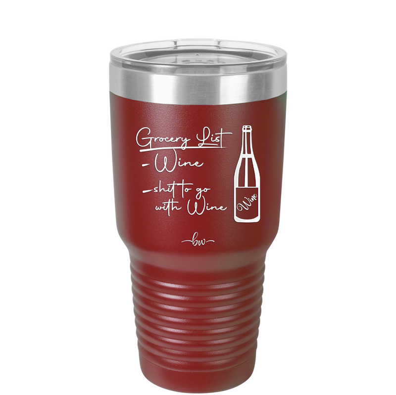 Grocery List Wine and Shit to Go with Wine - Laser Engraved Stainless Steel Drinkware - 2113 -