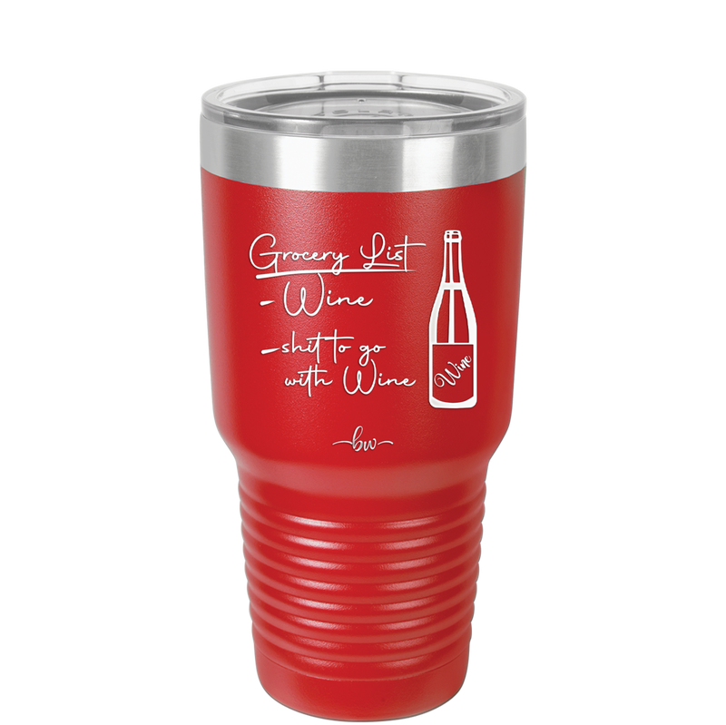 Grocery List Wine and Shit to Go with Wine - Laser Engraved Stainless Steel Drinkware - 2113 -