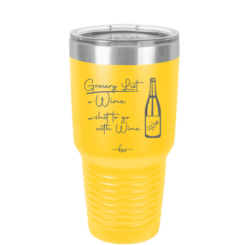 Grocery List Wine and Shit to Go with Wine - Laser Engraved Stainless Steel Drinkware - 2113 -