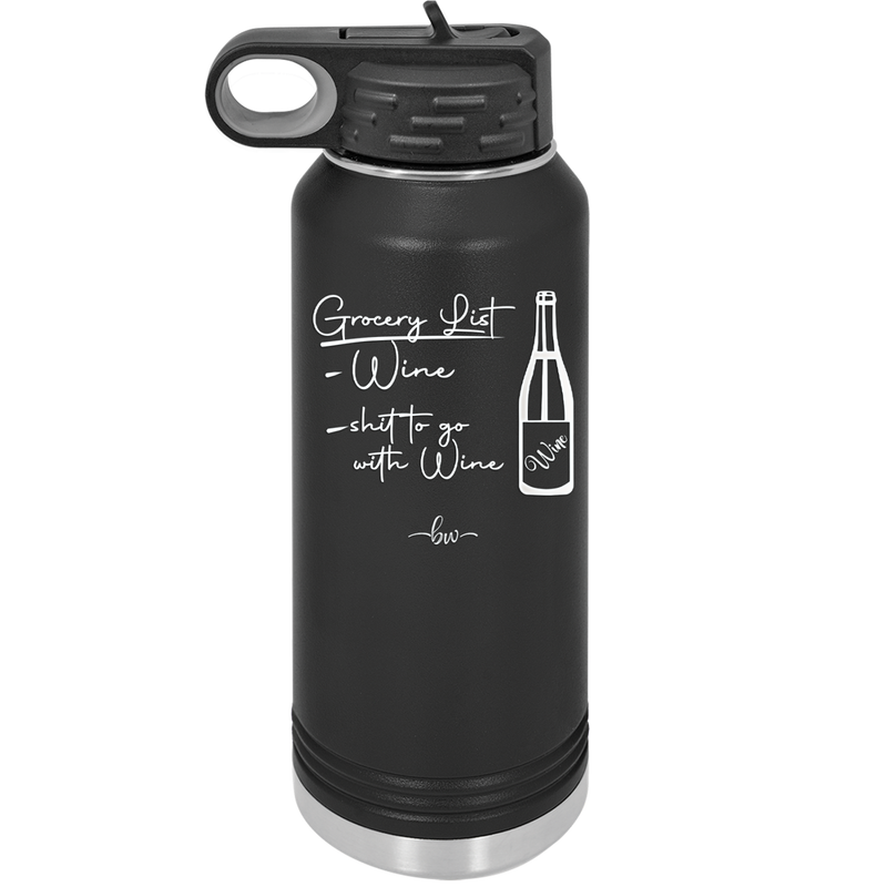 Grocery List Wine and Shit to Go with Wine - Laser Engraved Stainless Steel Drinkware - 2113 -