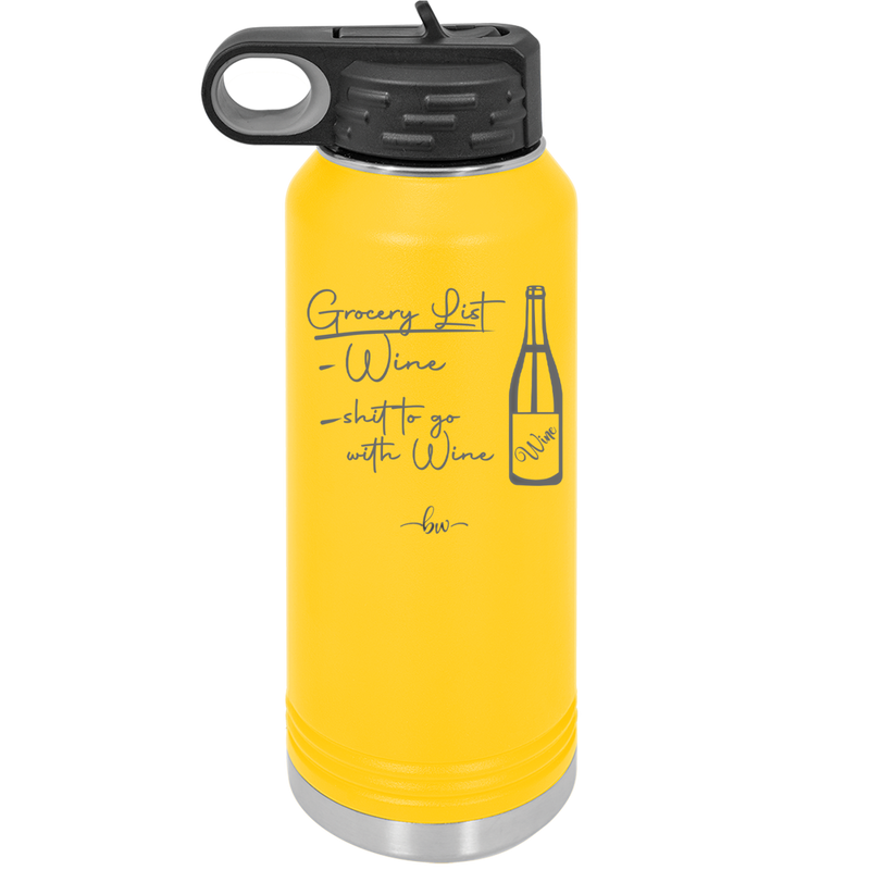 Grocery List Wine and Shit to Go with Wine - Laser Engraved Stainless Steel Drinkware - 2113 -