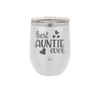 Best Auntie Ever - Laser Engraved Stainless Steel Drinkware - 2114 -