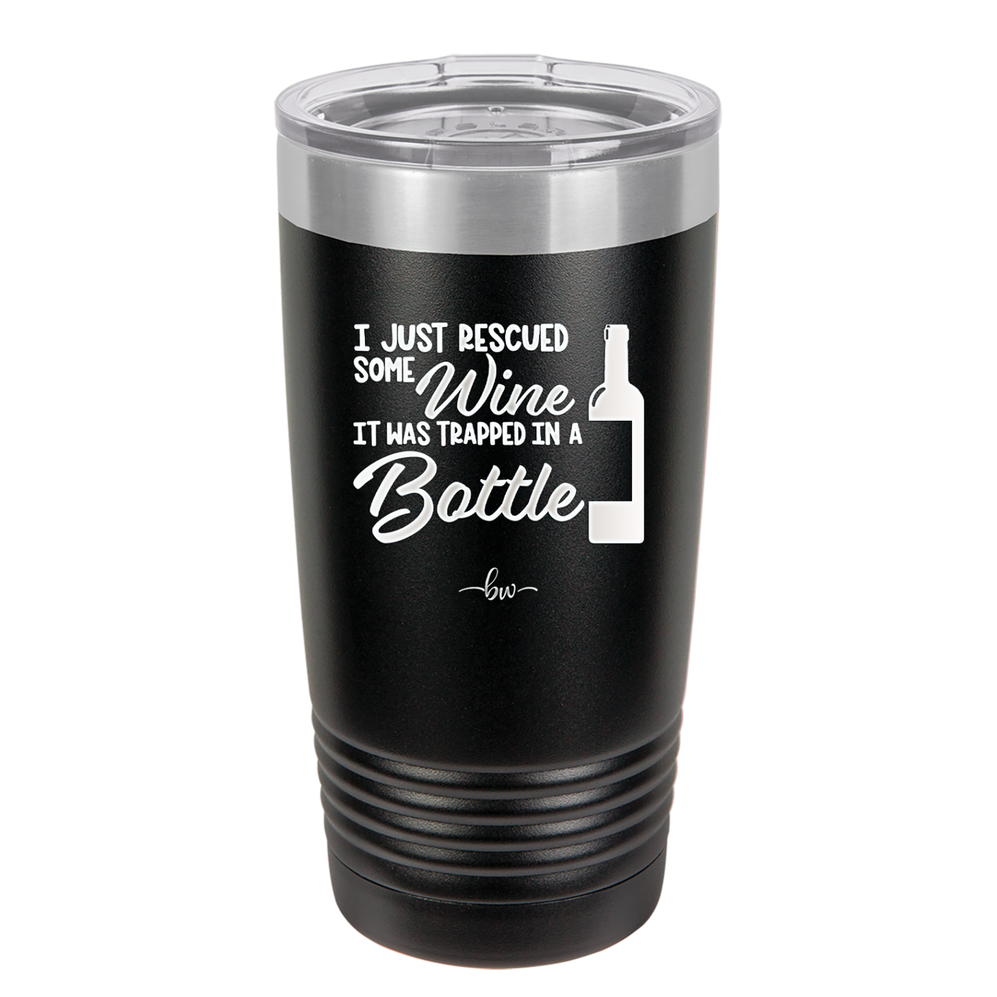 I Just Rescued Some Wine it Was Trapped in a Bottle - Laser Engraved Stainless Steel Drinkware - 2115 -