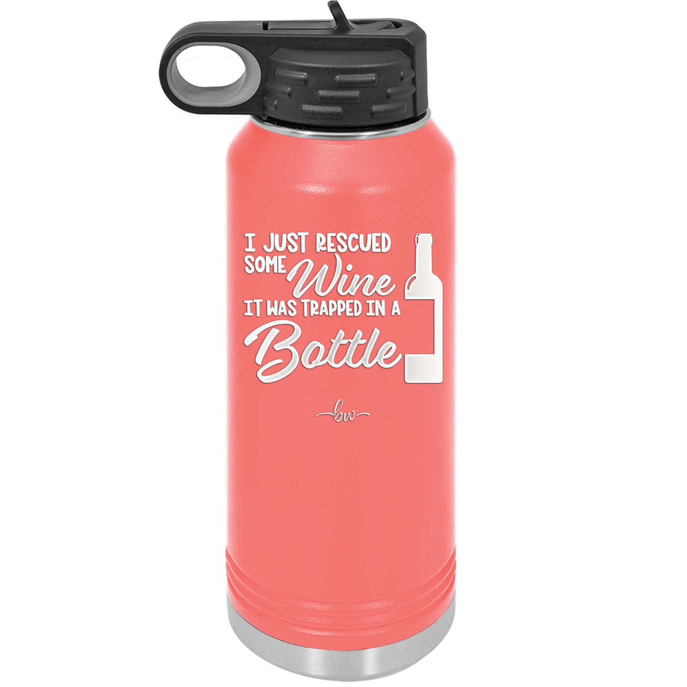 I Just Rescued Some Wine it Was Trapped in a Bottle - Laser Engraved Stainless Steel Drinkware - 2115 -