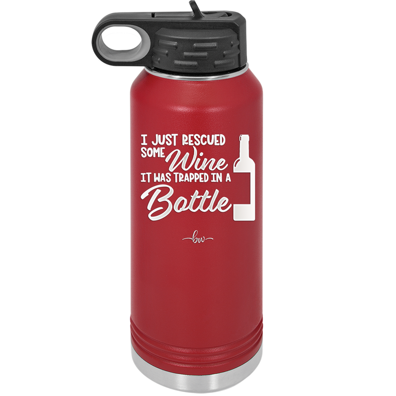 I Just Rescued Some Wine it Was Trapped in a Bottle - Laser Engraved Stainless Steel Drinkware - 2115 -