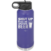 Shut Up and Get Me Another Beer - Laser Engraved Stainless Steel Drinkware - 2116 -