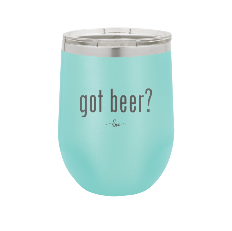 Got Beer? - Laser Engraved Stainless Steel Drinkware - 2118 -