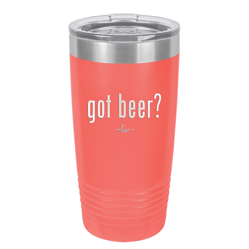 Got Beer? - Laser Engraved Stainless Steel Drinkware - 2118 -