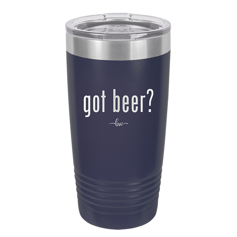 Got Beer? - Laser Engraved Stainless Steel Drinkware - 2118 -