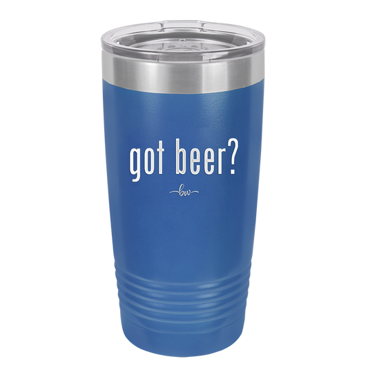 Got Beer? - Laser Engraved Stainless Steel Drinkware - 2118 -