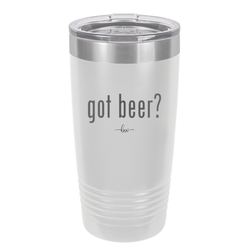 Got Beer? - Laser Engraved Stainless Steel Drinkware - 2118 -