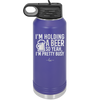 I'm Holding a Beer So Yeah I'm Pretty Busy - Laser Engraved Stainless Steel Drinkware - 2119 -