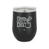 Please Don't Die - Laser Engraved Stainless Steel Drinkware - 2121 -