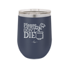 Please Don't Die - Laser Engraved Stainless Steel Drinkware - 2121 -