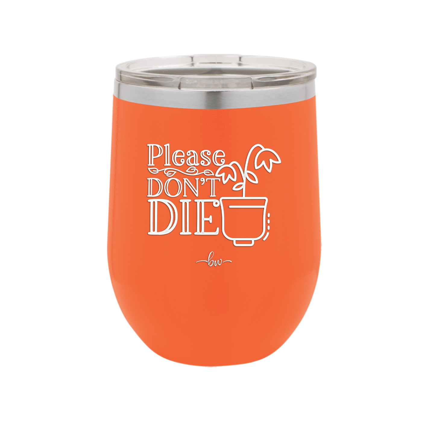 Please Don't Die - Laser Engraved Stainless Steel Drinkware - 2121 -