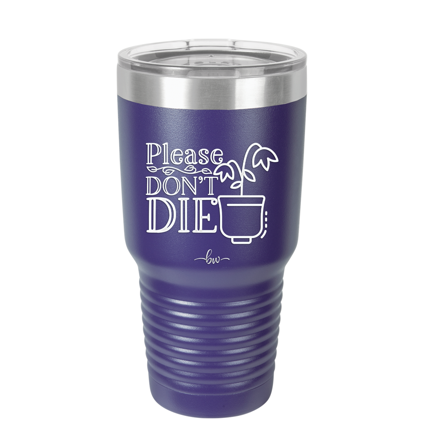 Please Don't Die - Laser Engraved Stainless Steel Drinkware - 2121 -