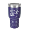 Please Don't Die - Laser Engraved Stainless Steel Drinkware - 2121 -