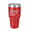 Please Don't Die - Laser Engraved Stainless Steel Drinkware - 2121 -