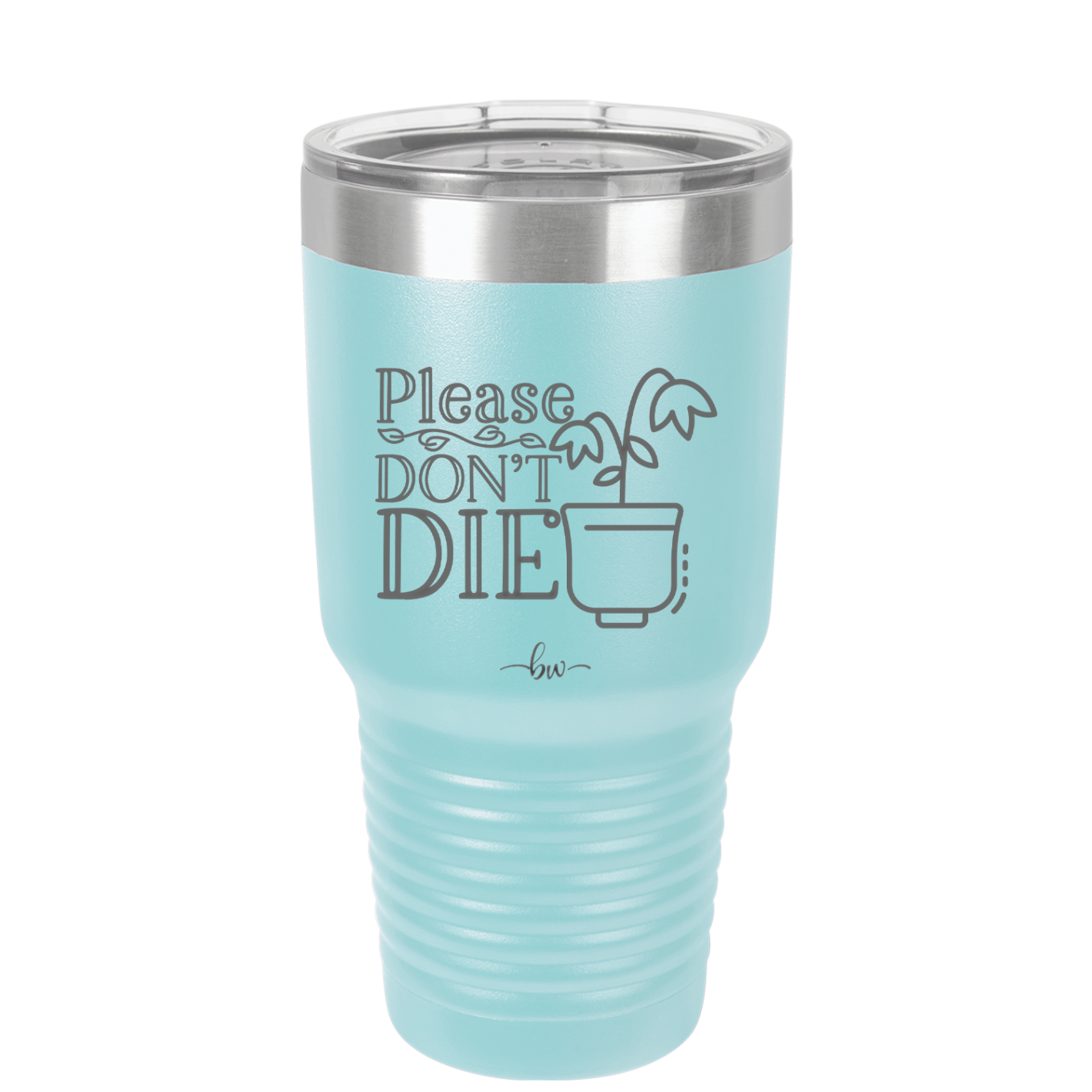 Please Don't Die - Laser Engraved Stainless Steel Drinkware - 2121 -