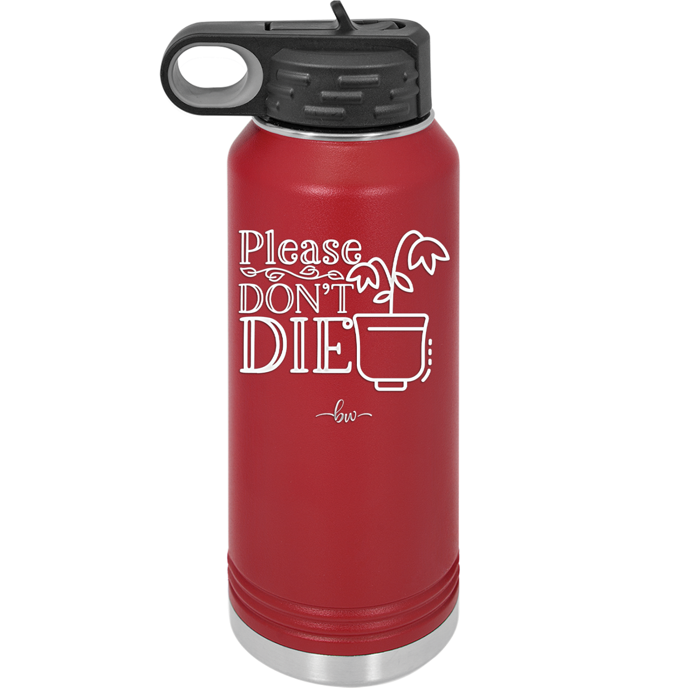 Please Don't Die - Laser Engraved Stainless Steel Drinkware - 2121 -