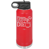 Please Don't Die - Laser Engraved Stainless Steel Drinkware - 2121 -