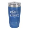 I'm No Cactus Expert but I Know a Prick When I See One - Laser Engraved Stainless Steel Drinkware - 2122 -