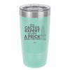 I'm No Cactus Expert but I Know a Prick When I See One - Laser Engraved Stainless Steel Drinkware - 2122 -
