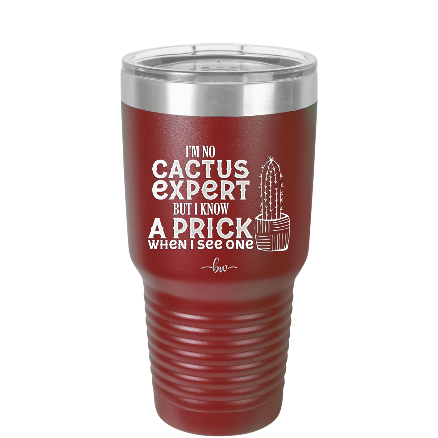 I'm No Cactus Expert but I Know a Prick When I See One - Laser Engraved Stainless Steel Drinkware - 2122 -