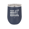 This Senorita Needs a Margarita - Laser Engraved Stainless Steel Drinkware - 2123 -