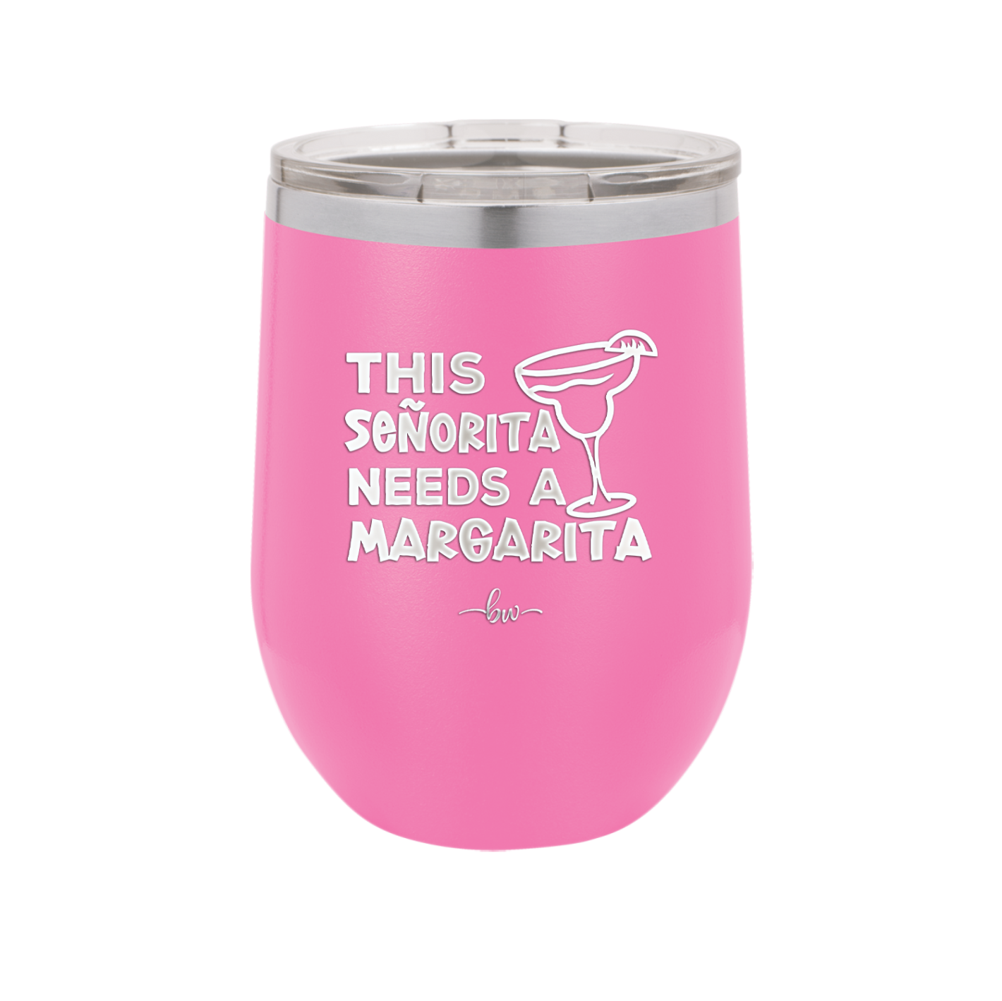 This Senorita Needs a Margarita - Laser Engraved Stainless Steel Drinkware - 2123 -