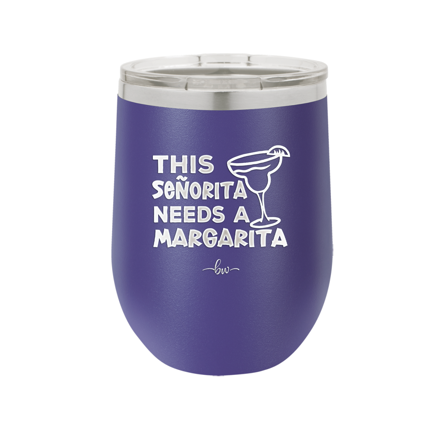 This Senorita Needs a Margarita - Laser Engraved Stainless Steel Drinkware - 2123 -
