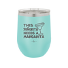 This Senorita Needs a Margarita - Laser Engraved Stainless Steel Drinkware - 2123 -