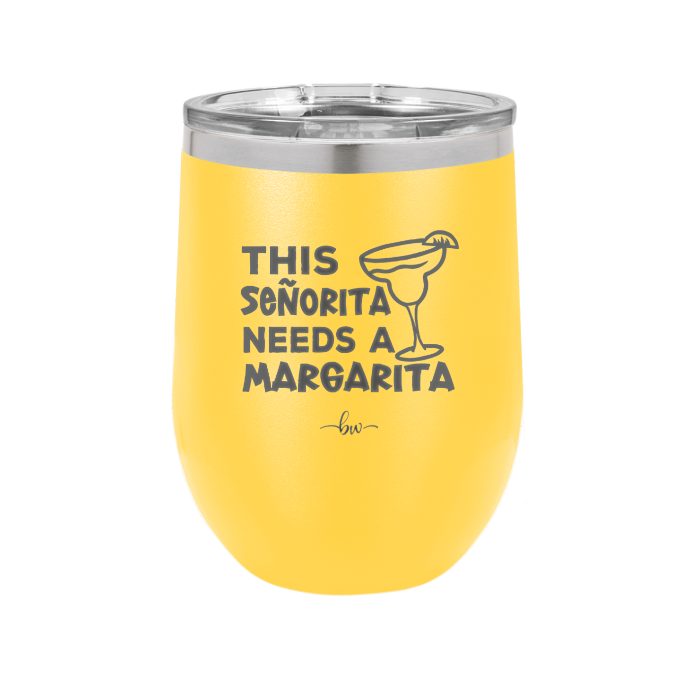 This Senorita Needs a Margarita - Laser Engraved Stainless Steel Drinkware - 2123 -